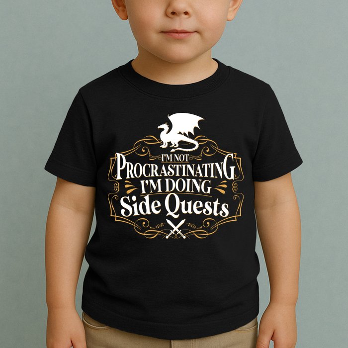 I'm Not Procrastinating I'm Doing Side Quest RPG Toddler T-Shirt