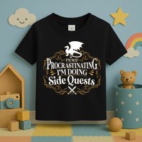 I'm Not Procrastinating I'm Doing Side Quest RPG Toddler T-Shirt