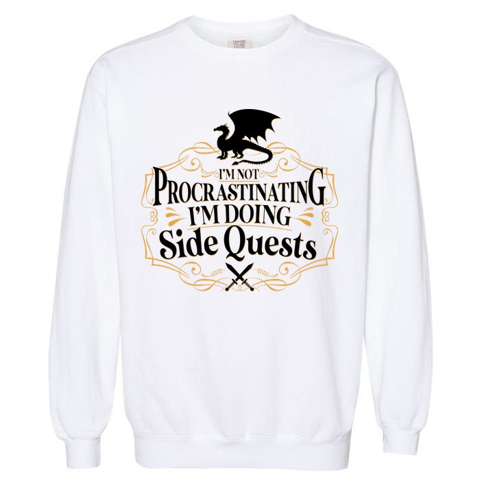 I'm Not Procrastinating I'm Doing Side Quest RPG Garment-Dyed Sweatshirt