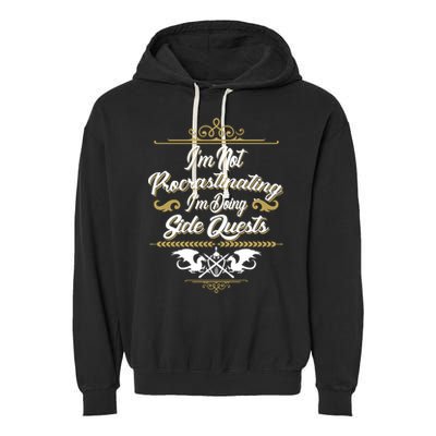 I'm Not Procrastinating I'm Doing Side Quests Garment-Dyed Fleece Hoodie