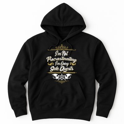 I'm Not Procrastinating I'm Doing Side Quests Hoodie