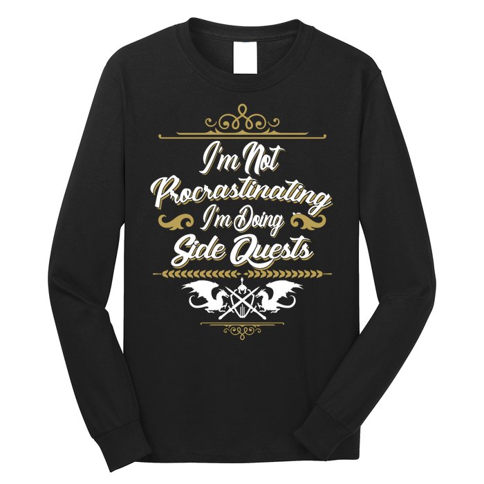 I'm Not Procrastinating I'm Doing Side Quests Long Sleeve Shirt