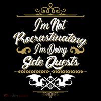 I'm Not Procrastinating I'm Doing Side Quests Long Sleeve Shirt