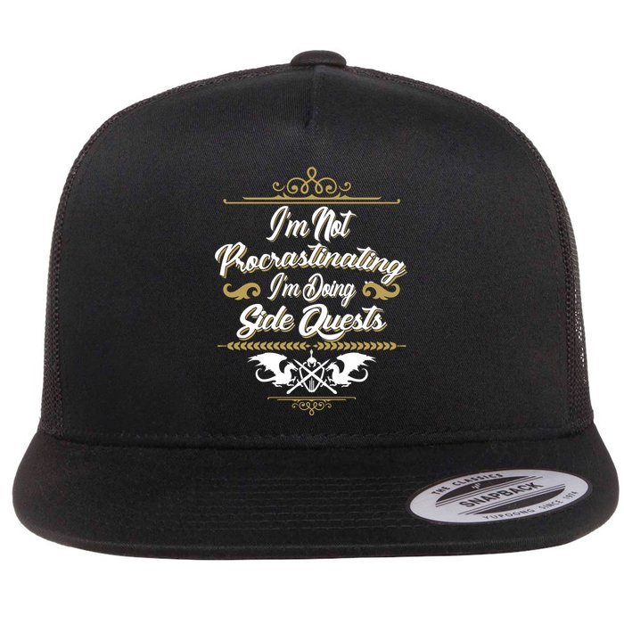 I'm Not Procrastinating I'm Doing Side Quests Flat Bill Trucker Hat