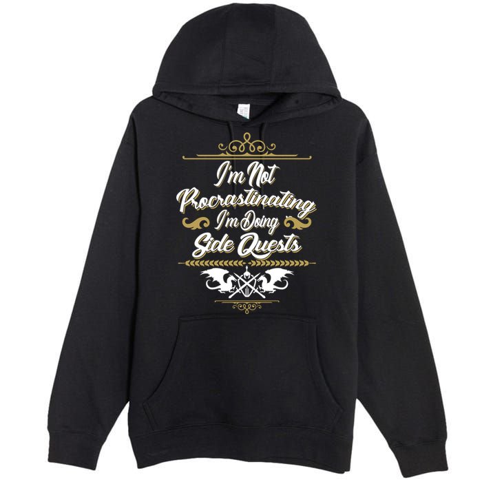 I'm Not Procrastinating I'm Doing Side Quests Premium Pullover Hoodie