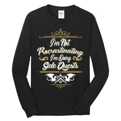 I'm Not Procrastinating I'm Doing Side Quests Tall Long Sleeve T-Shirt