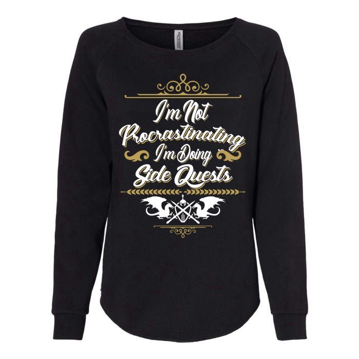 I'm Not Procrastinating I'm Doing Side Quests Womens California Wash Sweatshirt