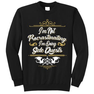 I'm Not Procrastinating I'm Doing Side Quests Tall Sweatshirt
