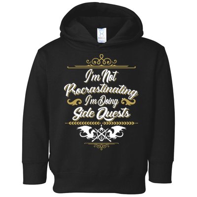 I'm Not Procrastinating I'm Doing Side Quests Toddler Hoodie