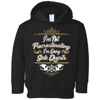 I'm Not Procrastinating I'm Doing Side Quests Toddler Hoodie