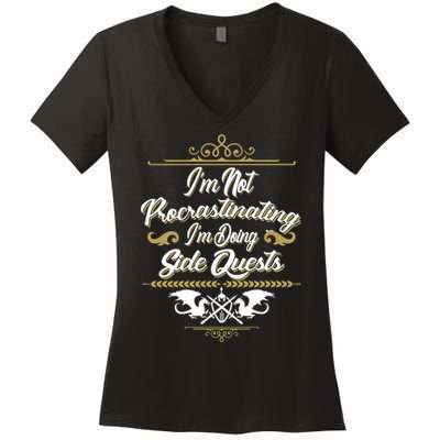 I'm Not Procrastinating I'm Doing Side Quests Women's V-Neck T-Shirt