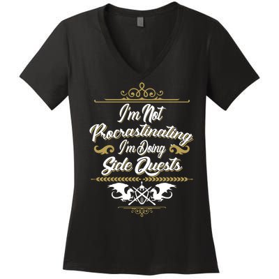 I'm Not Procrastinating I'm Doing Side Quests Women's V-Neck T-Shirt