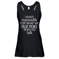 I'm Not Responsible For What My Face Does When You Talk Ladies Essential Flowy Tank