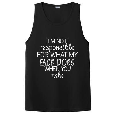 I'm Not Responsible For What My Face Does When You Talk PosiCharge Competitor Tank
