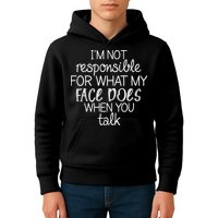 I'm Not Responsible For What My Face Does When You Talk Kids Hoodie