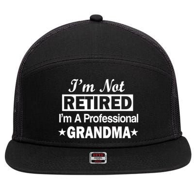 I'm Not Retired I'm A Professional Grandma 7 Panel Mesh Trucker Snapback Hat