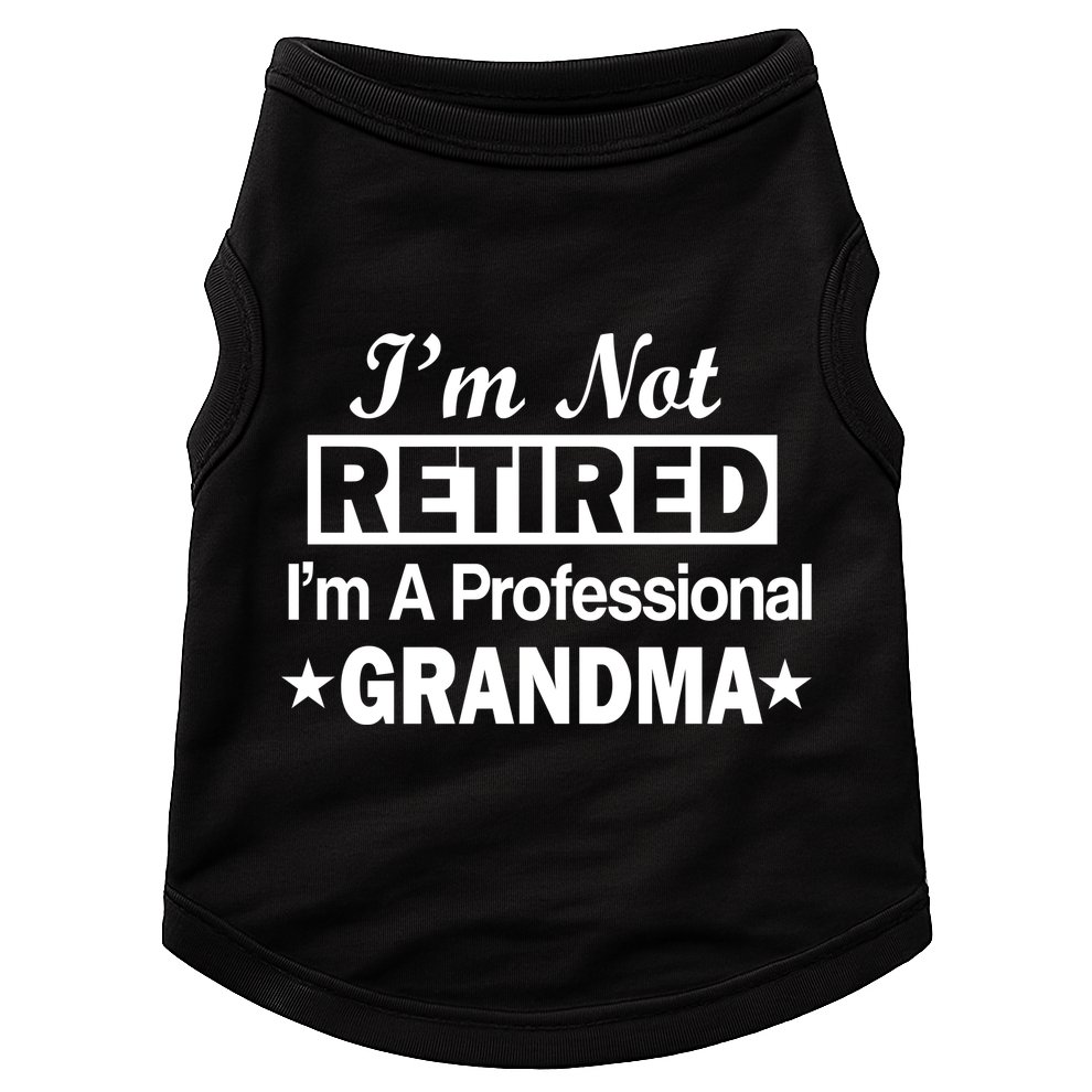 I'm Not Retired I'm A Professional Grandma Doggie Tank