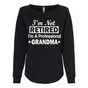 I'm Not Retired I'm A Professional Grandma Womens California Wash Sweatshirt