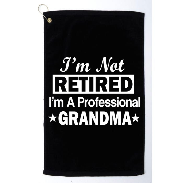 I'm Not Retired I'm A Professional Grandma Golf Towel