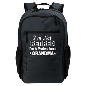 I'm Not Retired I'm A Professional Grandma Daily Commute Backpack