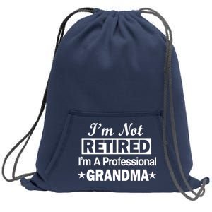 I'm Not Retired I'm A Professional Grandma Sweatshirt Cinch Pack Bag