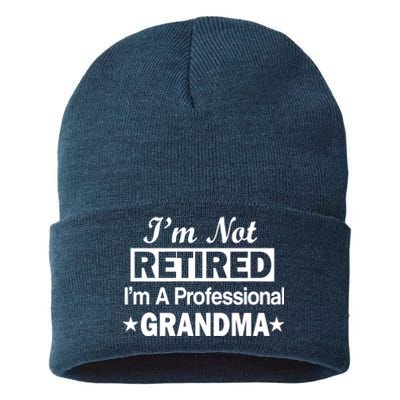 I'm Not Retired I'm A Professional Grandma Sustainable Knit Beanie