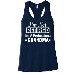 I'm Not Retired I'm A Professional Grandma Women's Racerback Tank