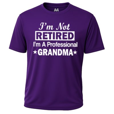 I'm Not Retired I'm A Professional Grandma Performance Shirt