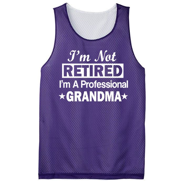 I'm Not Retired I'm A Professional Grandma Mesh Reversible Basketball Jersey Tank