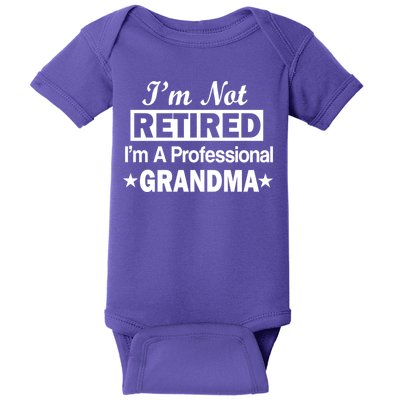 I'm Not Retired I'm A Professional Grandma Baby Bodysuit