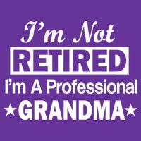 I'm Not Retired I'm A Professional Grandma Women's V-Neck T-Shirt