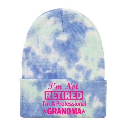 I'm Not Retired I'm A Professional Grandma Tie Dye 12in Knit Beanie