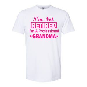 I'm Not Retired I'm A Professional Grandma Softstyle CVC T-Shirt