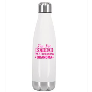 I'm Not Retired I'm A Professional Grandma Stainless Steel Insulated Water Bottle