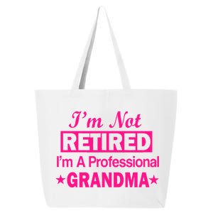 I'm Not Retired I'm A Professional Grandma 25L Jumbo Tote