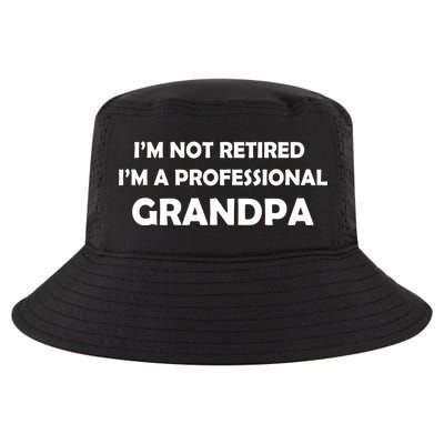 I'm Not Retired I'm A Professional Grandpa Cool Comfort Performance Bucket Hat