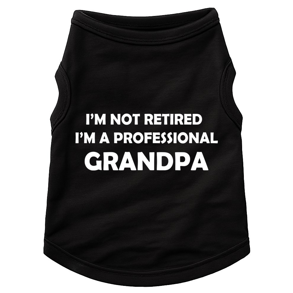 I'm Not Retired I'm A Professional Grandpa Doggie Tank