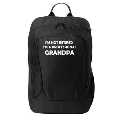 I'm Not Retired I'm A Professional Grandpa City Backpack