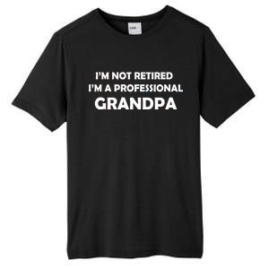 I'm Not Retired I'm A Professional Grandpa Tall Fusion ChromaSoft Performance T-Shirt