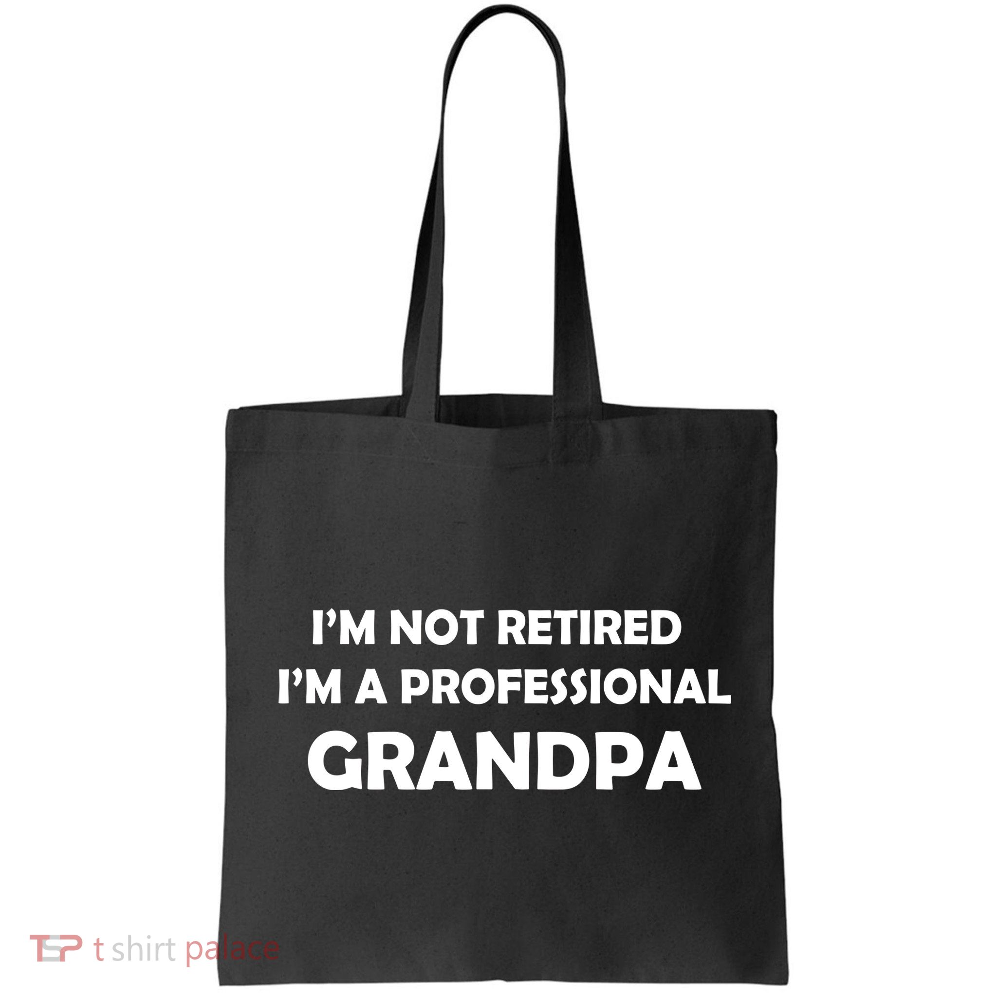 I'm Not Retired I'm A Professional Grandpa Bag
