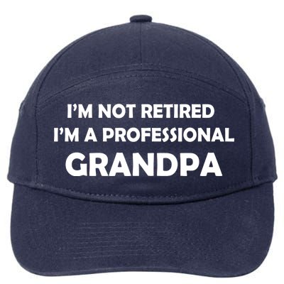 I'm Not Retired I'm A Professional Grandpa 7-Panel Snapback Hat