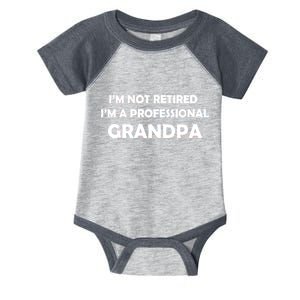 I'm Not Retired I'm A Professional Grandpa Infant Baby Jersey Bodysuit