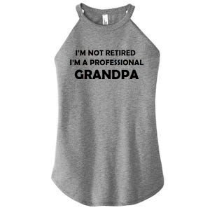 I'm Not Retired I'm A Professional Grandpa Women’s Perfect Tri Rocker Tank