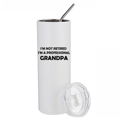 I'm Not Retired I'm A Professional Grandpa Stainless Steel Tumbler