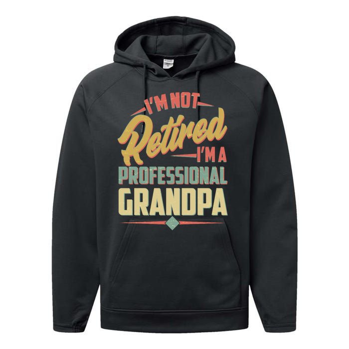 I'm Not Retired I'm A Professional Grandpa Vintage Performance Fleece Hoodie