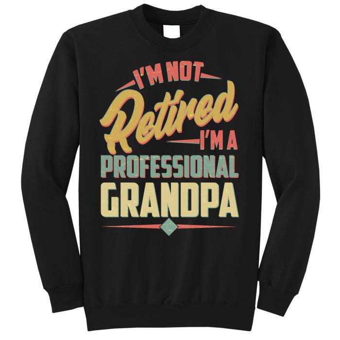 I'm Not Retired I'm A Professional Grandpa Vintage Sweatshirt