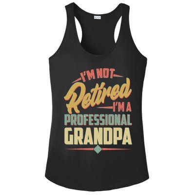 I'm Not Retired I'm A Professional Grandpa Vintage Ladies PosiCharge Competitor Racerback Tank