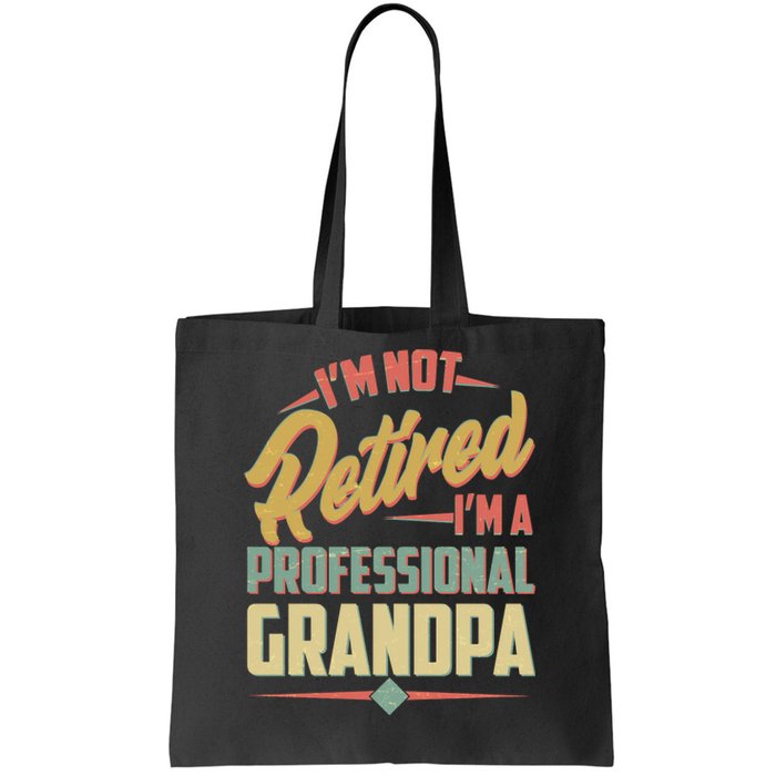 I'm Not Retired I'm A Professional Grandpa Vintage Tote Bag