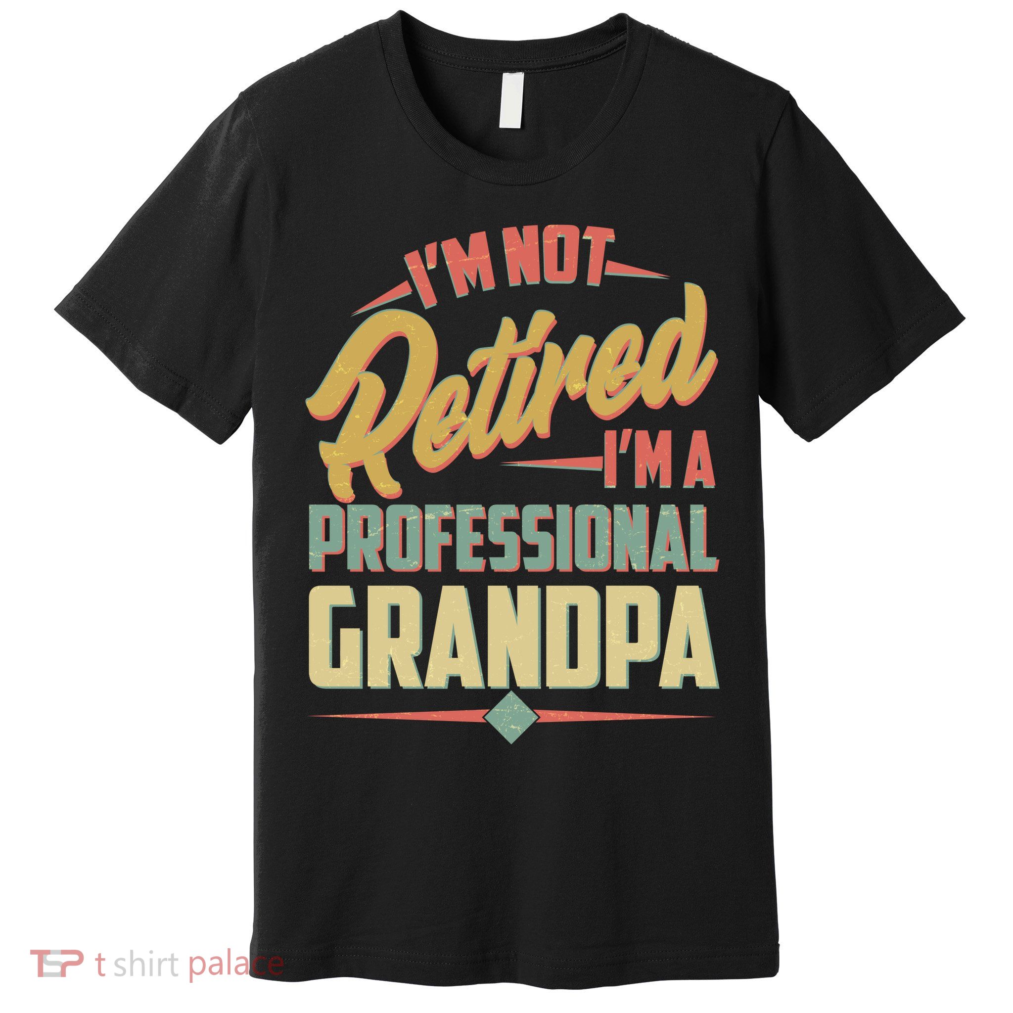 I'm Not Retired I'm A Professional Grandpa Vintage Premium T-Shirt