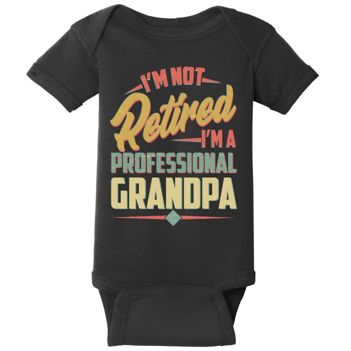 I'm Not Retired I'm A Professional Grandpa Vintage Baby Bodysuit